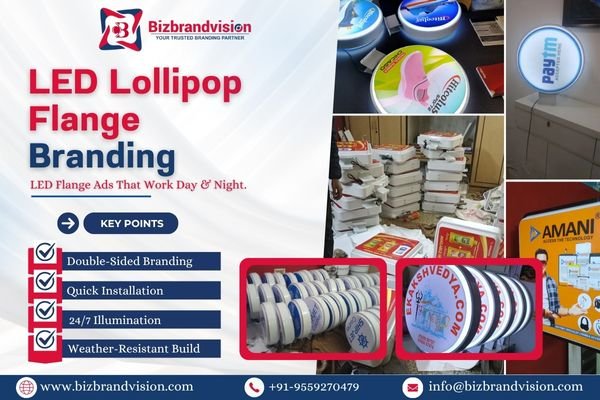 Pan India LED lollipop flange board services by Bizbrandvision Pvt. Ltd. for retail and outdoor branding