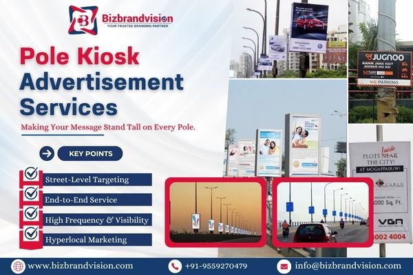 Pole kiosk advertising services by BizBrandVision Pvt. Ltd. for effective street-level brand visibility